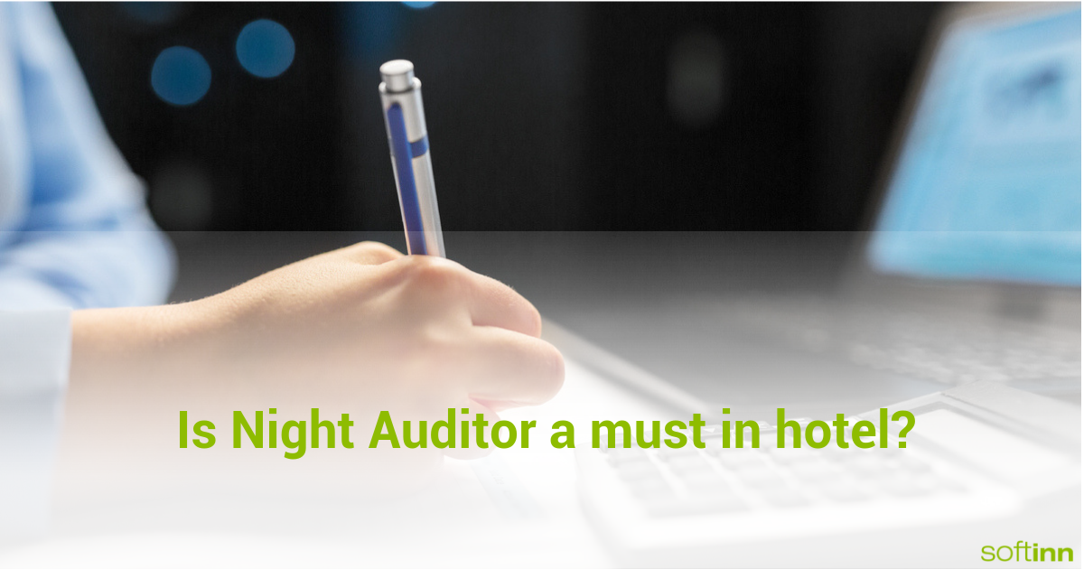 Is Night Auditor a must in hotel business?